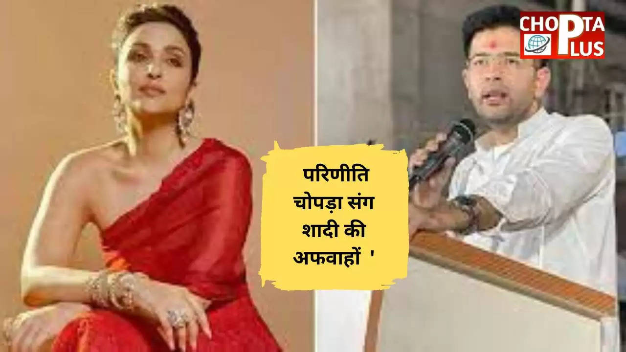 Raghav Chadha On Parineeti: